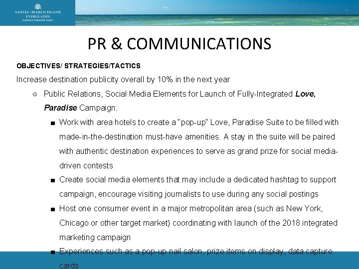 PR & COMMUNICATIONS OBJECTIVES/ STRATEGIES/TACTICS Increase destination publicity overall by 10% in the next