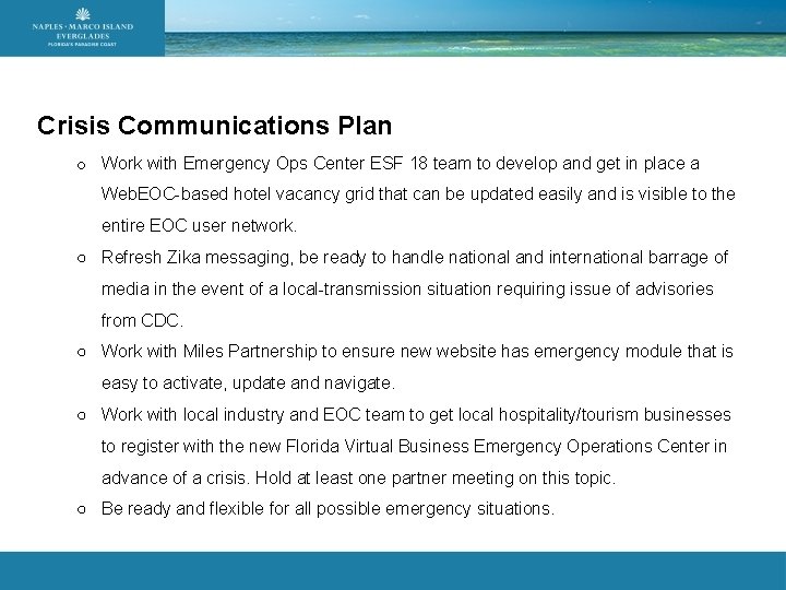 Crisis Communications Plan o Work with Emergency Ops Center ESF 18 team to develop