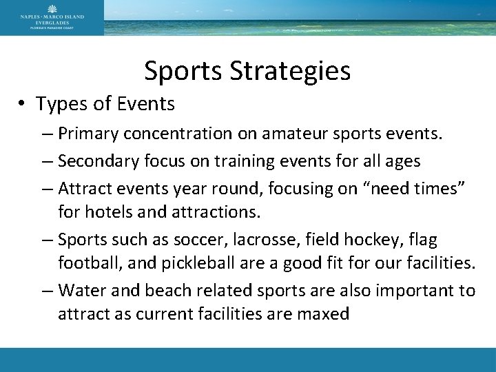 Sports Strategies • Types of Events – Primary concentration on amateur sports events. –