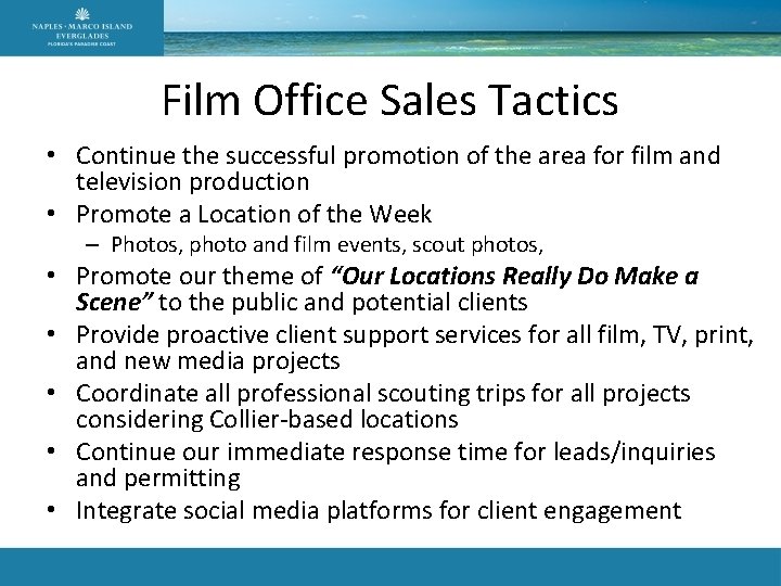 Film Office Sales Tactics • Continue the successful promotion of the area for film