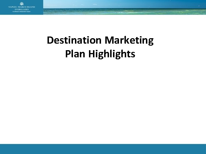 Destination Marketing Plan Highlights 