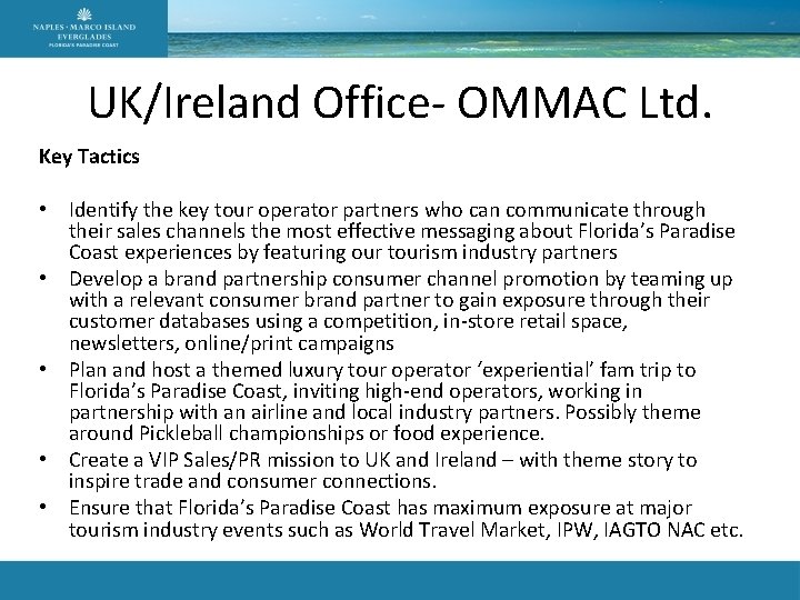 UK/Ireland Office- OMMAC Ltd. Key Tactics • Identify the key tour operator partners who