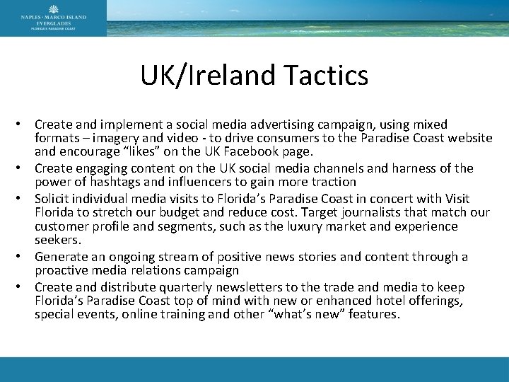 UK/Ireland Tactics • Create and implement a social media advertising campaign, using mixed formats