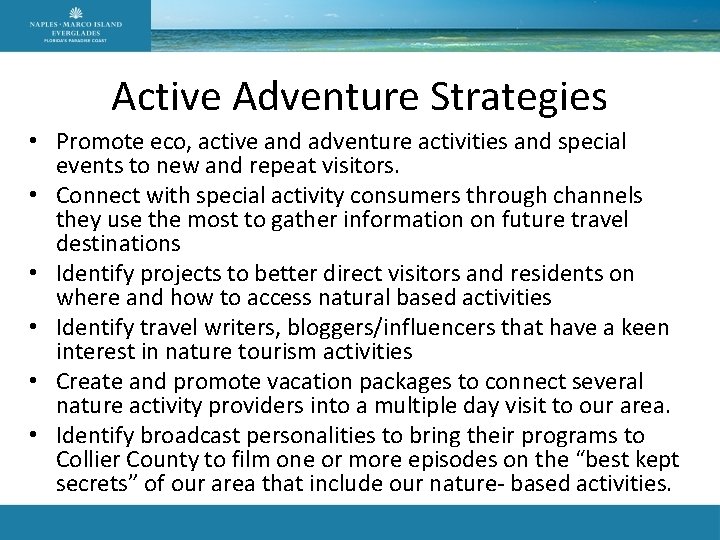 Active Adventure Strategies • Promote eco, active and adventure activities and special events to