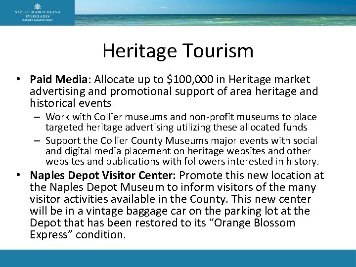 Heritage Tourism • Paid Media: Allocate up to $100, 000 in Heritage market advertising