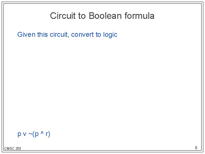 Circuit to Boolean formula Given this circuit, convert to logic p v ~(p ^