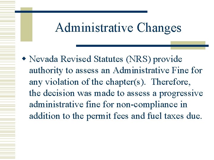 Administrative Changes w Nevada Revised Statutes (NRS) provide authority to assess an Administrative Fine