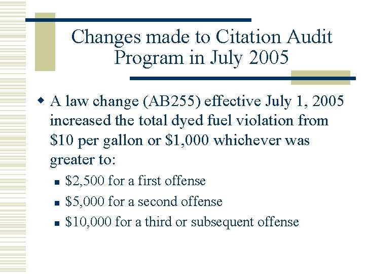 Changes made to Citation Audit Program in July 2005 w A law change (AB