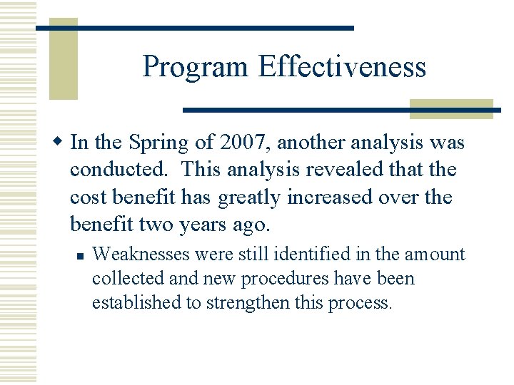 Program Effectiveness w In the Spring of 2007, another analysis was conducted. This analysis