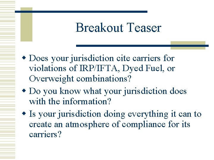 Breakout Teaser w Does your jurisdiction cite carriers for violations of IRP/IFTA, Dyed Fuel,