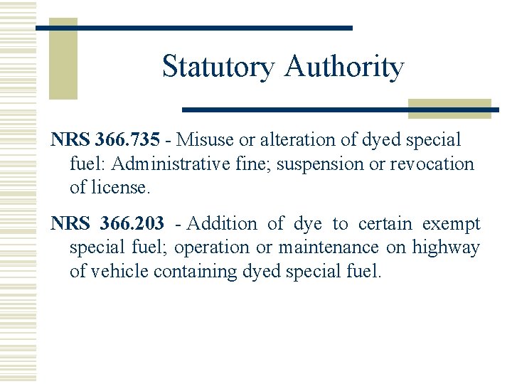 Statutory Authority NRS 366. 735 - Misuse or alteration of dyed special fuel: Administrative