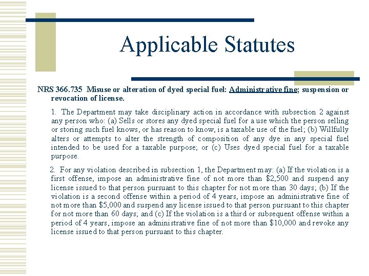 Applicable Statutes NRS 366. 735 Misuse or alteration of dyed special fuel: Administrative fine;