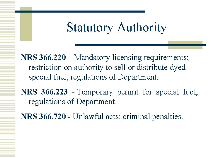 Statutory Authority NRS 366. 220 – Mandatory licensing requirements; restriction on authority to sell