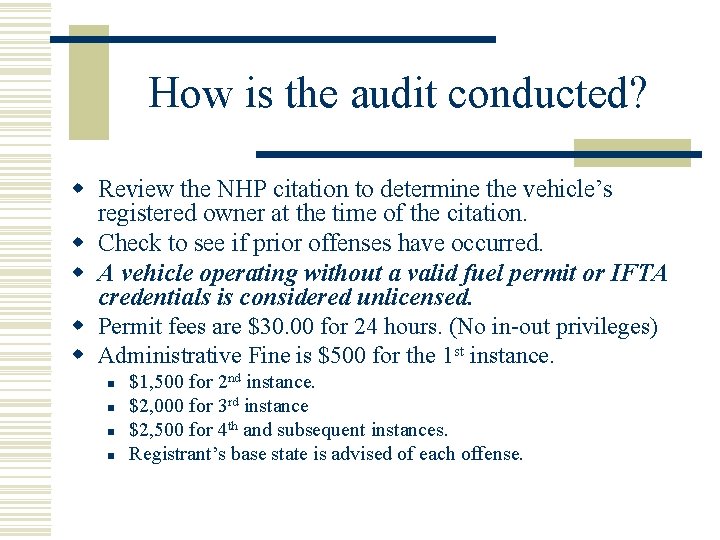 How is the audit conducted? w Review the NHP citation to determine the vehicle’s