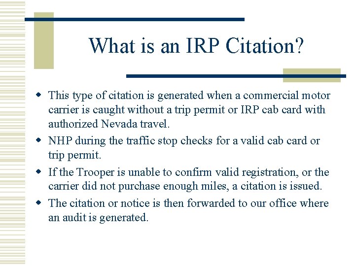 What is an IRP Citation? w This type of citation is generated when a