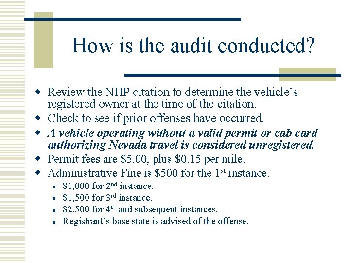 How is the audit conducted? w Review the NHP citation to determine the vehicle’s