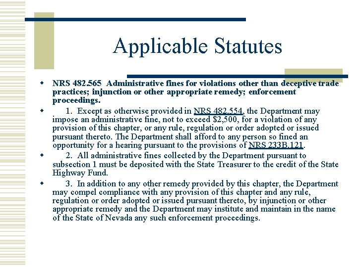 Applicable Statutes w NRS 482. 565 Administrative fines for violations other than deceptive trade