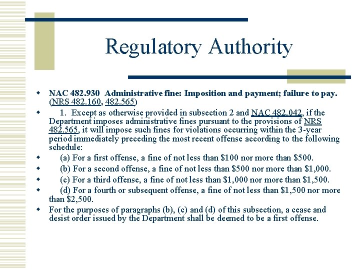 Regulatory Authority w NAC 482. 930 Administrative fine: Imposition and payment; failure to pay.