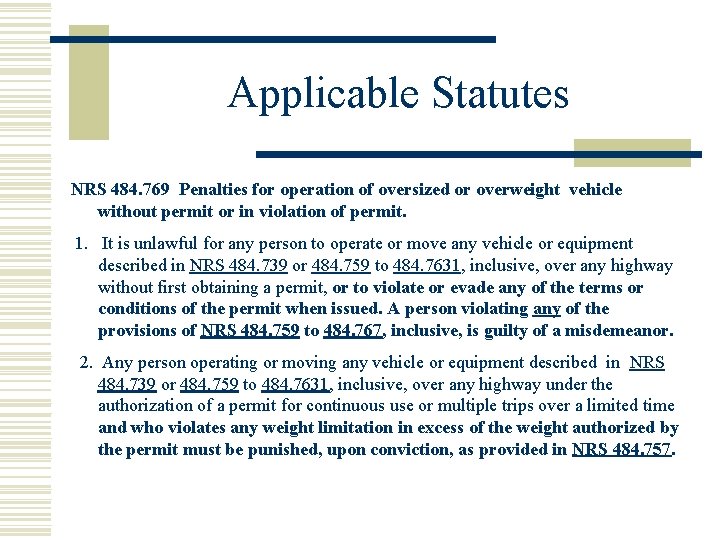 Applicable Statutes NRS 484. 769 Penalties for operation of oversized or overweight vehicle without