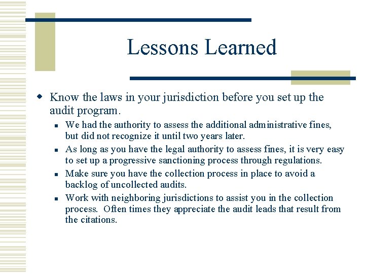 Lessons Learned w Know the laws in your jurisdiction before you set up the