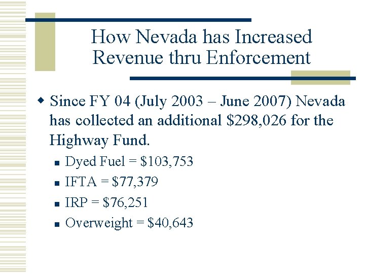 How Nevada has Increased Revenue thru Enforcement w Since FY 04 (July 2003 –