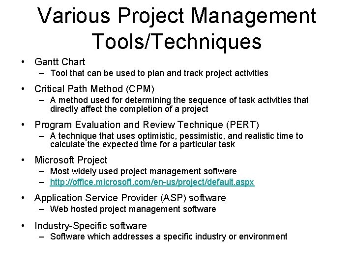 Various Project Management Tools/Techniques • Gantt Chart – Tool that can be used to
