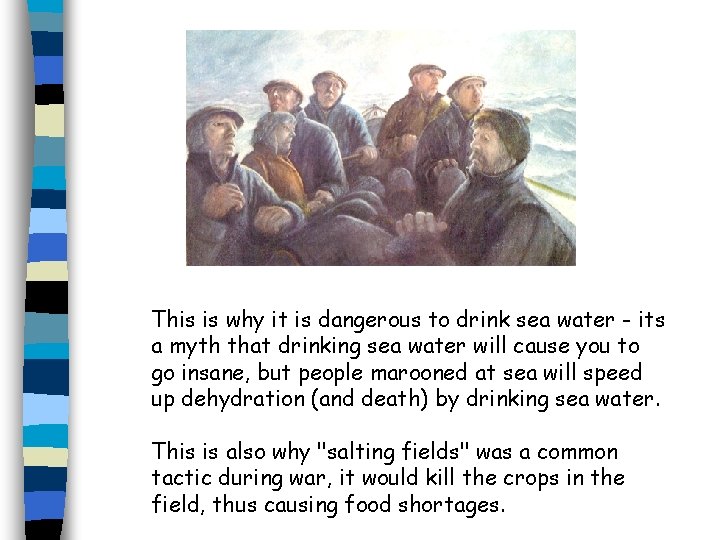 This is why it is dangerous to drink sea water - its a myth