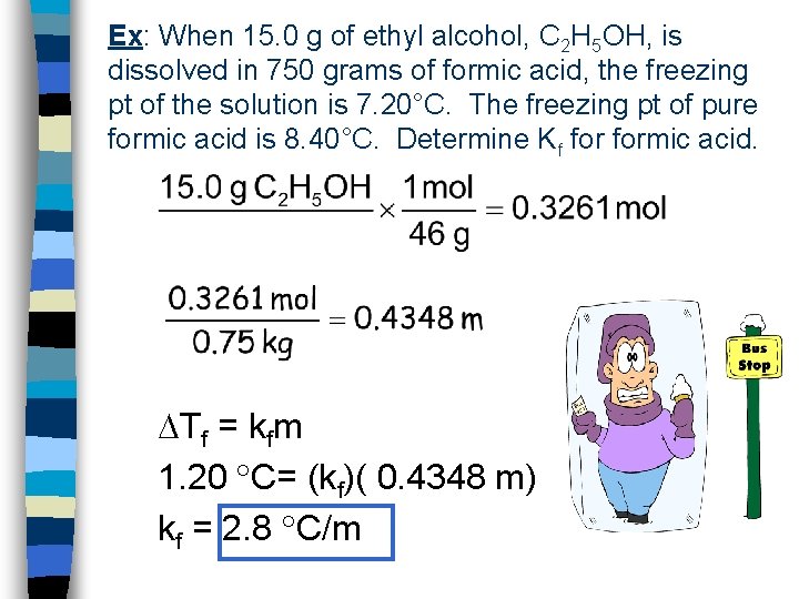 Ex: When 15. 0 g of ethyl alcohol, C 2 H 5 OH, is
