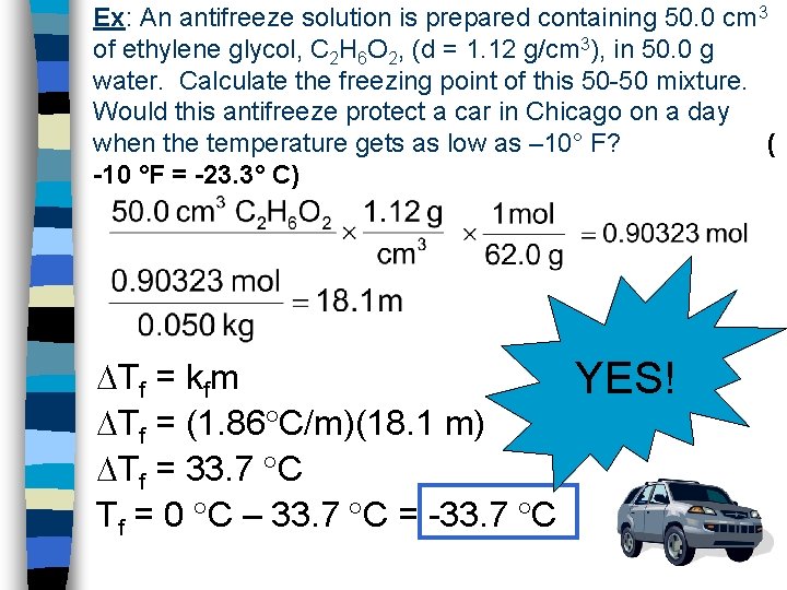 Ex: An antifreeze solution is prepared containing 50. 0 cm 3 of ethylene glycol,