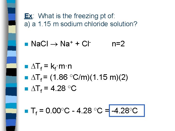 Ex: What is the freezing pt of: a) a 1. 15 m sodium chloride