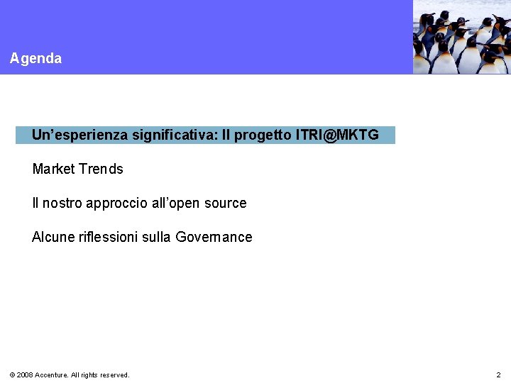 Agenda Un’esperienza significativa: Il progetto ITRI@MKTG Market Trends Il nostro approccio all’open source Alcune