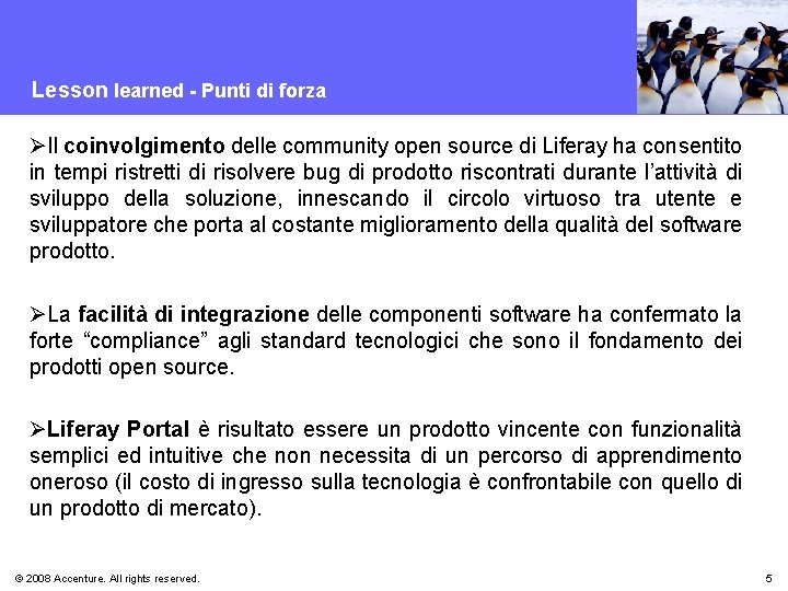 Lesson learned - Punti di forza ØIl coinvolgimento delle community open source di Liferay