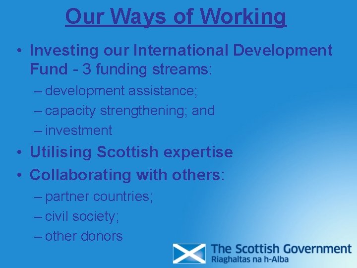 Our Ways of Working • Investing our International Development Fund - 3 funding streams: Our Ways of Working • Investing our International Development Fund - 3 funding streams: