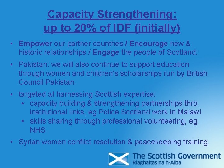 Capacity Strengthening: up to 20% of IDF (initially) • Empower our partner countries / Capacity Strengthening: up to 20% of IDF (initially) • Empower our partner countries /
