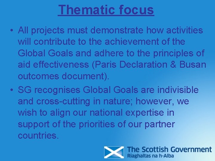 Thematic focus • All projects must demonstrate how activities will contribute to the achievement Thematic focus • All projects must demonstrate how activities will contribute to the achievement