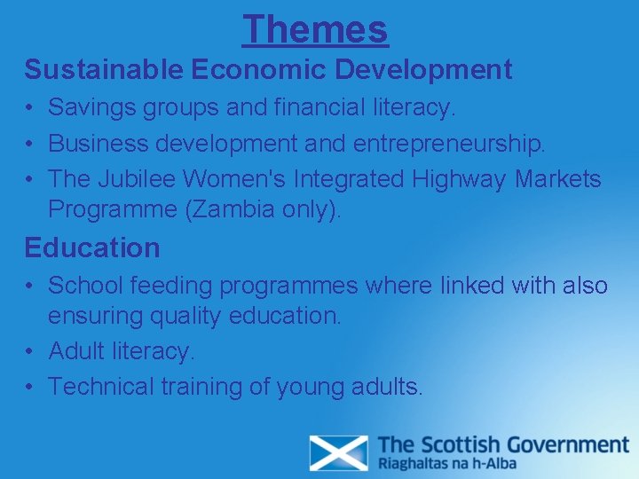 Themes Sustainable Economic Development • Savings groups and financial literacy. • Business development and Themes Sustainable Economic Development • Savings groups and financial literacy. • Business development and