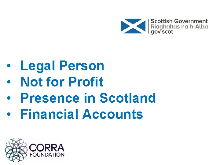 • • Legal Person Not for Profit Presence in Scotland Financial Accounts • • Legal Person Not for Profit Presence in Scotland Financial Accounts