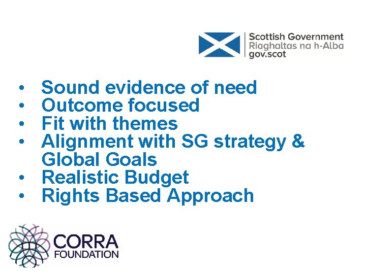 • • Sound evidence of need Outcome focused Fit with themes Alignment with • • Sound evidence of need Outcome focused Fit with themes Alignment with