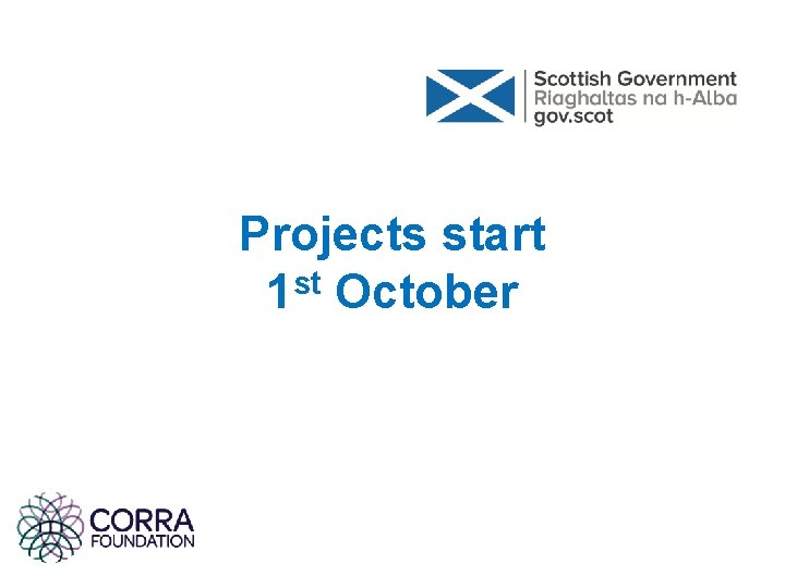 Projects start 1 st October Projects start 1 st October