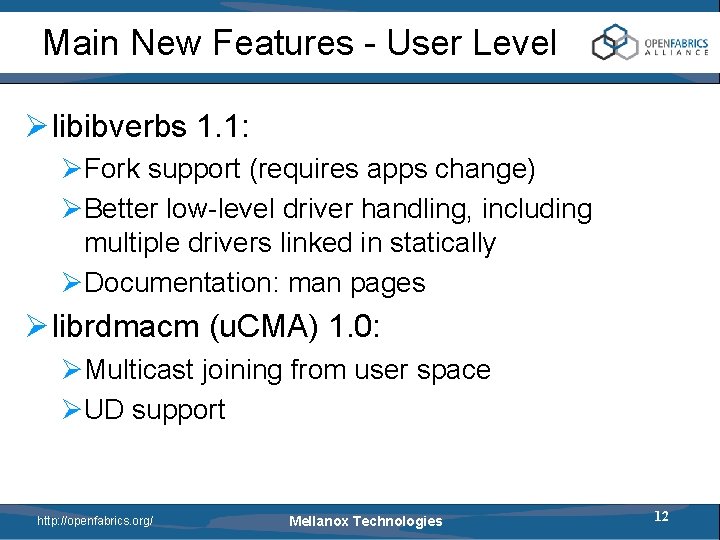 Main New Features - User Level Ø libibverbs 1. 1: ØFork support (requires apps