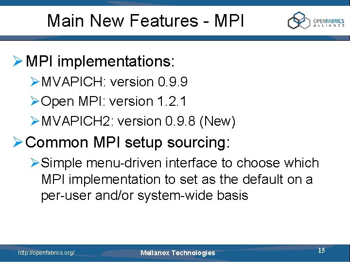 Main New Features - MPI Ø MPI implementations: ØMVAPICH: version 0. 9. 9 ØOpen