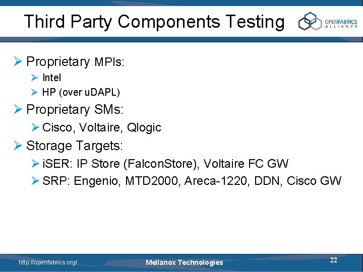 Third Party Components Testing Ø Proprietary MPIs: Ø Intel Ø HP (over u. DAPL)