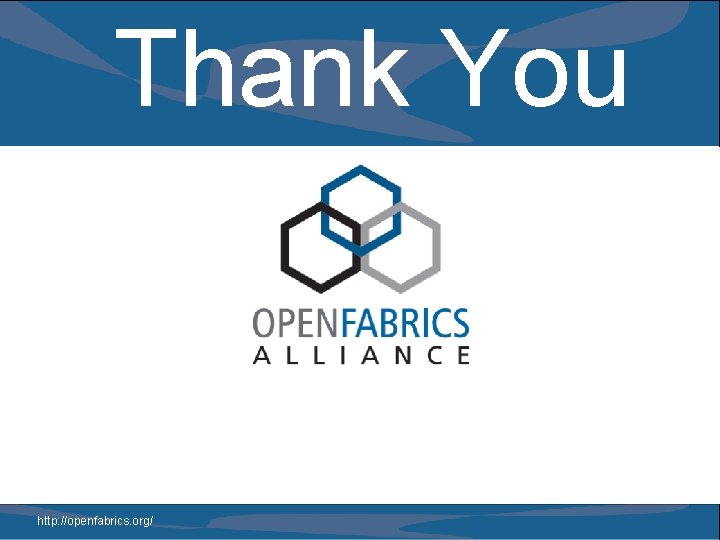 Thank You http: //openfabrics. org/ 