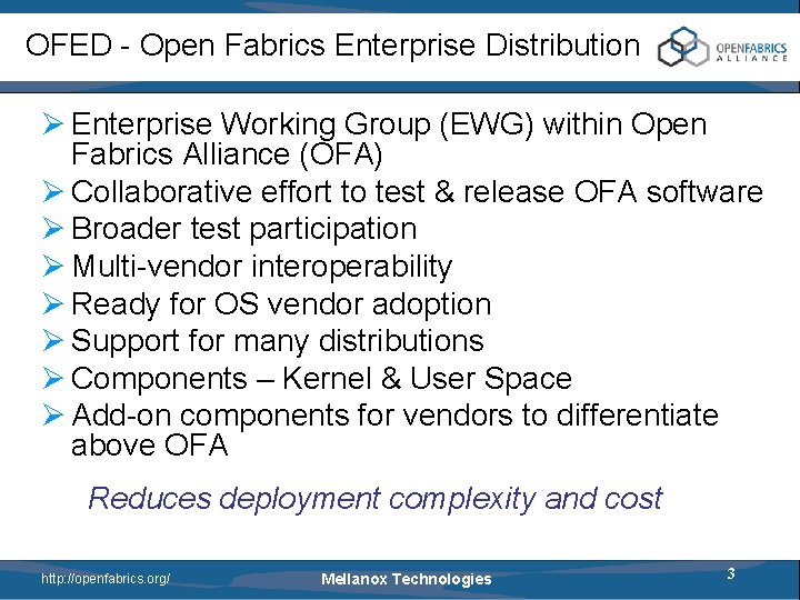 OFED - Open Fabrics Enterprise Distribution Ø Enterprise Working Group (EWG) within Open Fabrics