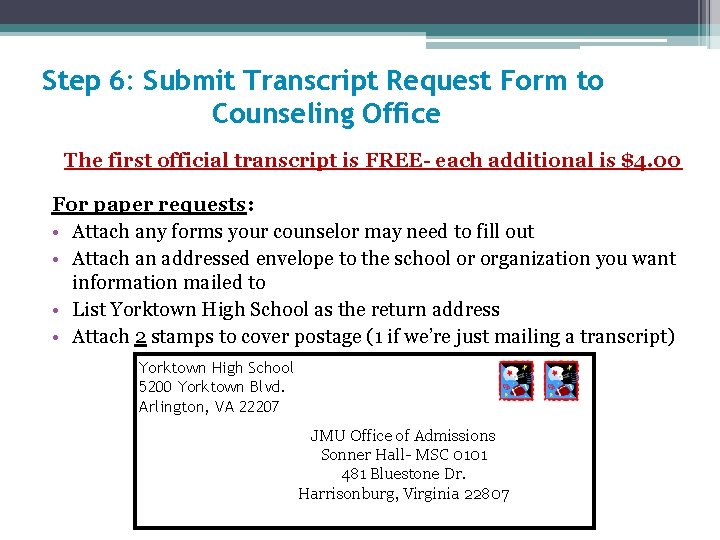 Step 6: Submit Transcript Request Form to Counseling Office The first official transcript is