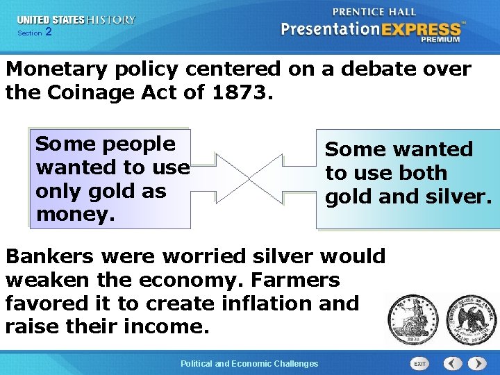 Chapter Section 2 25 Section 1 Monetary policy centered on a debate over the