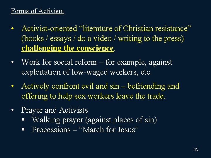 Forms of Activism • Activist-oriented “literature of Christian resistance” (books / essays / do