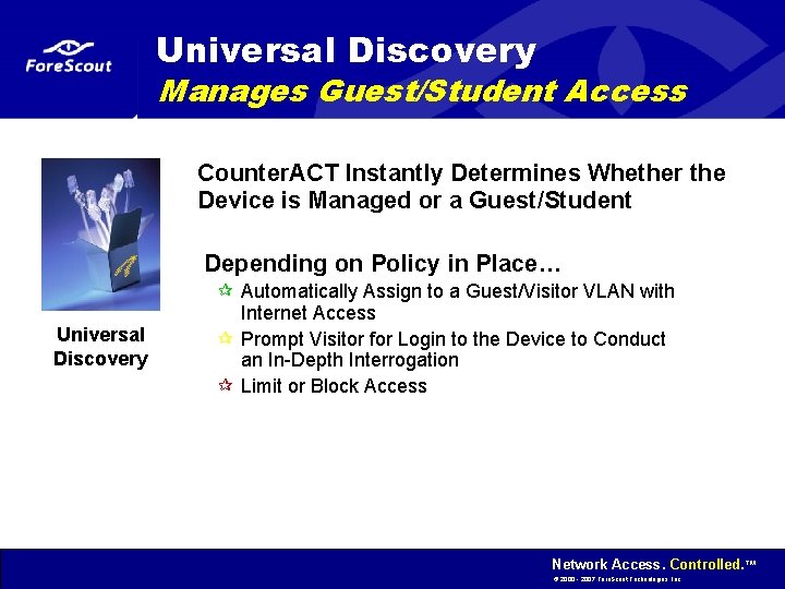 Universal Discovery Manages Guest/Student Access Counter. ACT Instantly Determines Whether the Device is Managed