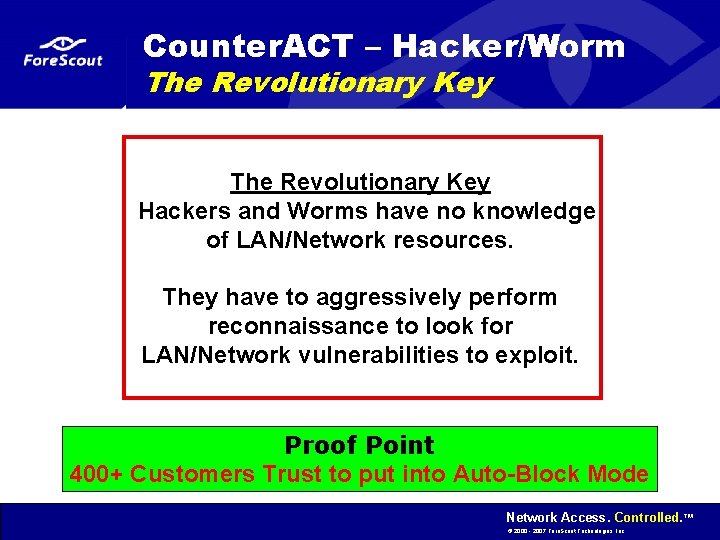 Counter. ACT – Hacker/Worm The Revolutionary Key Hackers and Worms have no knowledge of