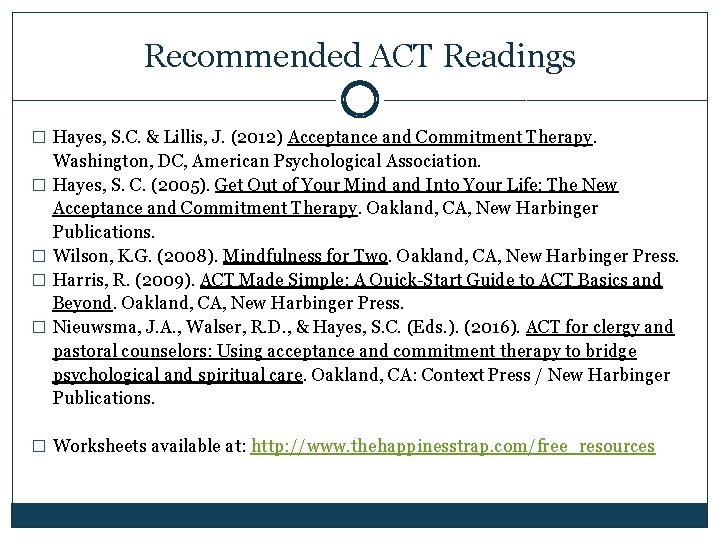Recommended ACT Readings � Hayes, S. C. & Lillis, J. (2012) Acceptance and Commitment